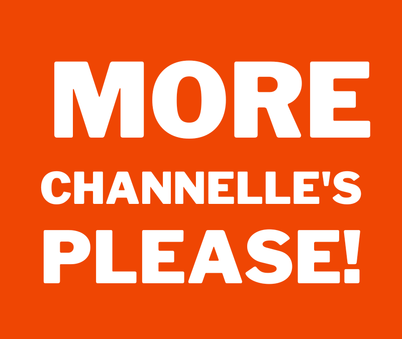 We need more Chanelle’s